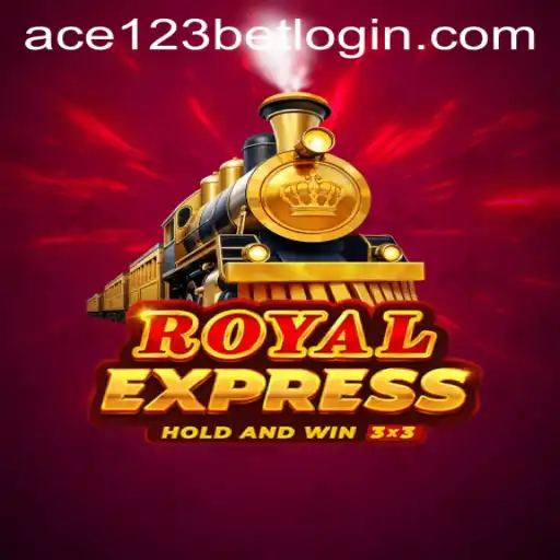 Exploring the Thrilling World of RoyalExpress: A Deep Dive into Ace123.bet's Latest Gaming Sensation